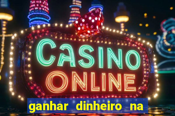 ganhar dinheiro na internet jogando